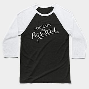 Nevertheless She Persisted Baseball T-Shirt